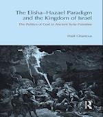 Elisha-Hazael Paradigm and the Kingdom of Israel