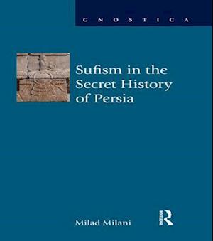 Sufism in the Secret History of Persia