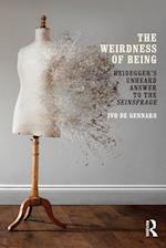 The Weirdness of Being