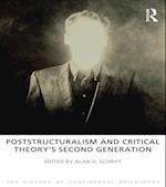 Poststructuralism and Critical Theory''s Second Generation