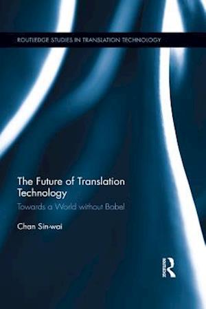 The Future of Translation Technology