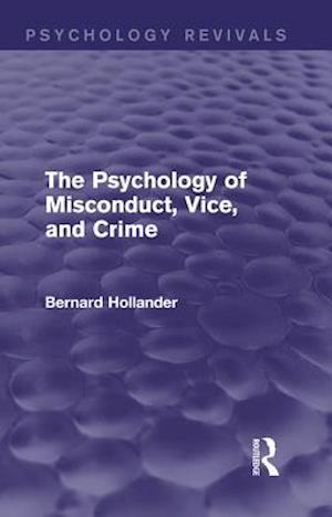 Psychology of Misconduct, Vice, and Crime (Psychology Revivals)