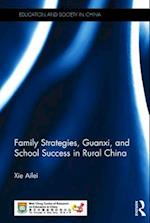 Family Strategies, Guanxi, and School Success in Rural China