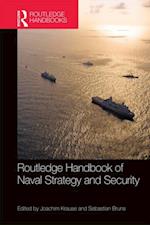 Routledge Handbook of Naval Strategy and Security