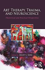 Art Therapy, Trauma, and Neuroscience