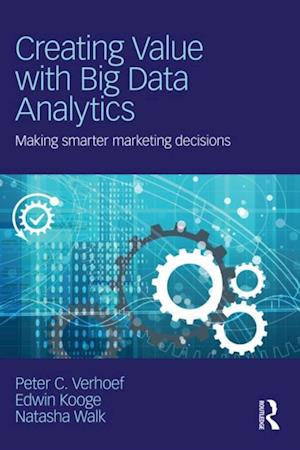 Creating Value with Big Data Analytics