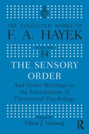 Sensory Order and Other Writings on the Foundations of Theoretical Psychology