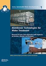 Membrane Technologies for Water Treatment