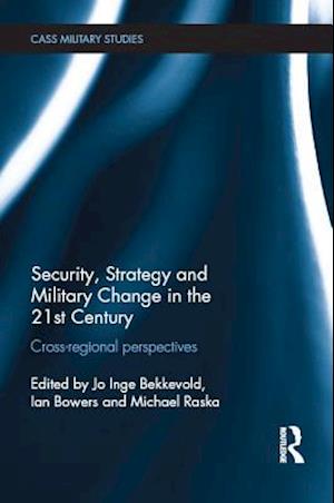 Security, Strategy and Military Change in the 21st Century