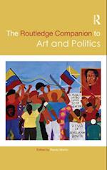 The Routledge Companion to Art and Politics