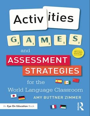 Activities, Games, and Assessment Strategies for the World Language Classroom