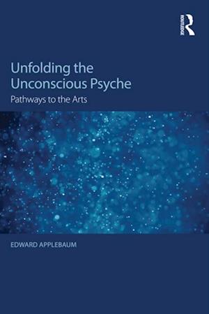 Unfolding the Unconscious Psyche