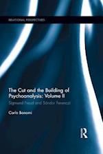 The Cut and the Building of Psychoanalysis: Volume II
