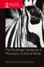 Routledge Handbook of Philosophy of Animal Minds