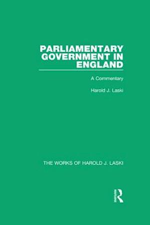 Parliamentary Government in England (Works of Harold J. Laski)