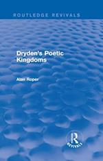 Dryden''s Poetic Kingdoms (Routledge Revivals)