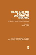 Islam and the Political Economy of Meaning (RLE Economy of Middle East)