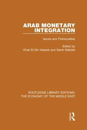 Arab Monetary Integration (RLE Economy of Middle East)