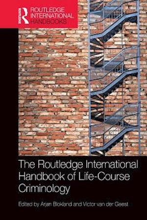The Routledge International Handbook of Life-Course Criminology