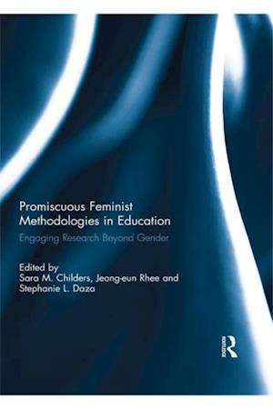 Promiscuous Feminist Methodologies in Education