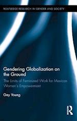 Gendering Globalization on the Ground