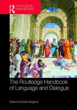 Routledge Handbook of Language and Dialogue