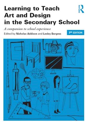 Learning to Teach Art and Design in the Secondary School