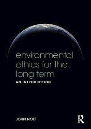 Environmental Ethics for the Long Term