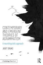 Contemporary and Emergent Theories of Agrammatism