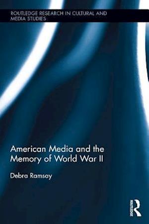 American Media and the Memory of World War II