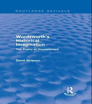 Wordsworth''s Historical Imagination (Routledge Revivals)