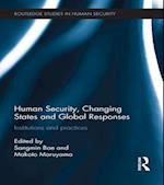 Human Security, Changing States and Global Responses