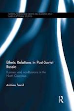 Ethnic Relations in Post-Soviet Russia