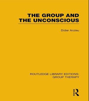 Group and the Unconscious (RLE: Group Therapy)