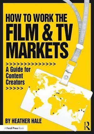 How to Work the Film & TV Markets