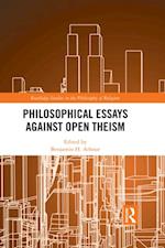 Philosophical Essays Against Open Theism