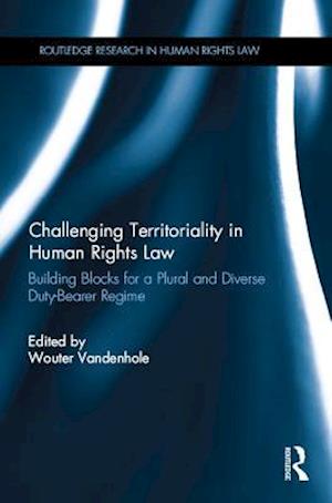 Challenging Territoriality in Human Rights Law