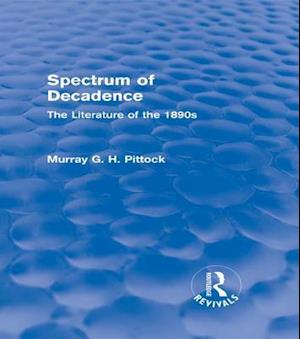 Spectrum of Decadence (Routledge Revivals)