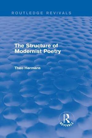 Structure of Modernist Poetry (Routledge Revivals)