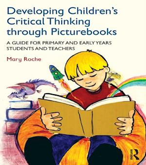 Developing Children''s Critical Thinking through Picturebooks