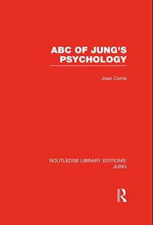 ABC of Jung''s Psychology (RLE: Jung)