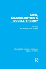 Men, Masculinities and Social Theory (RLE Social Theory)