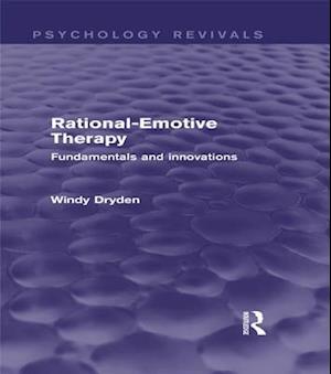 Rational-Emotive Therapy (Psychology Revivals)