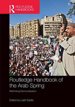 Routledge Handbook of the Arab Spring