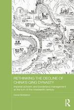 Rethinking the Decline of China''s Qing Dynasty