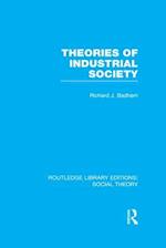 Theories of Industrial Society (RLE Social Theory)