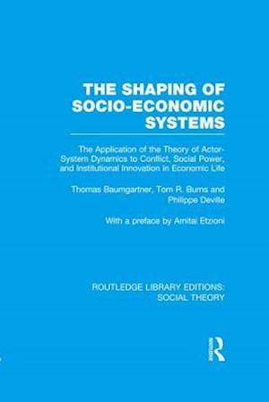 Shaping of Socio-Economic Systems (RLE Social Theory)