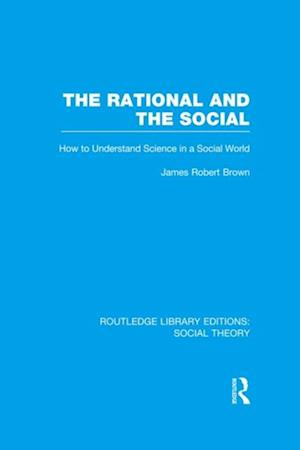 Rational and the Social (RLE Social Theory)