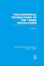 Philosophical Foundations of the Three Sociologies
