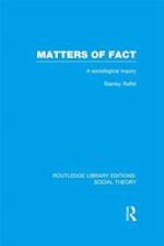 Matters of Fact (RLE Social Theory)